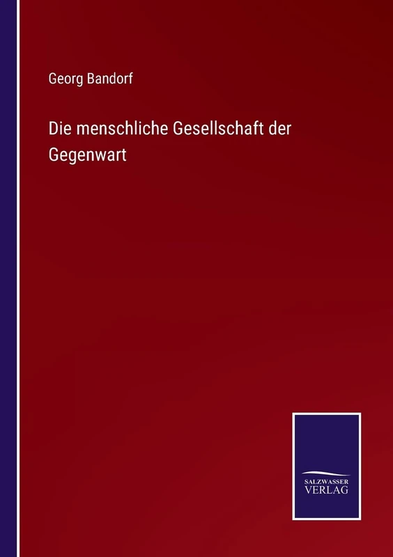 Die menschliche Gesellschaft der Gegenwart