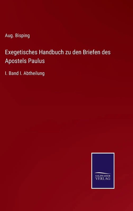 Exegetisches Handbuch zu den Briefen des Apostels Paulus: I. Band I. Abtheilung