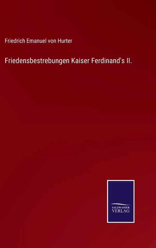 Friedensbestrebungen Kaiser Ferdinand's II.