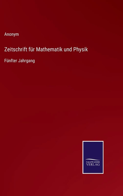 Zeitschrift für Mathematik und Physik: Fünfter Jahrgang