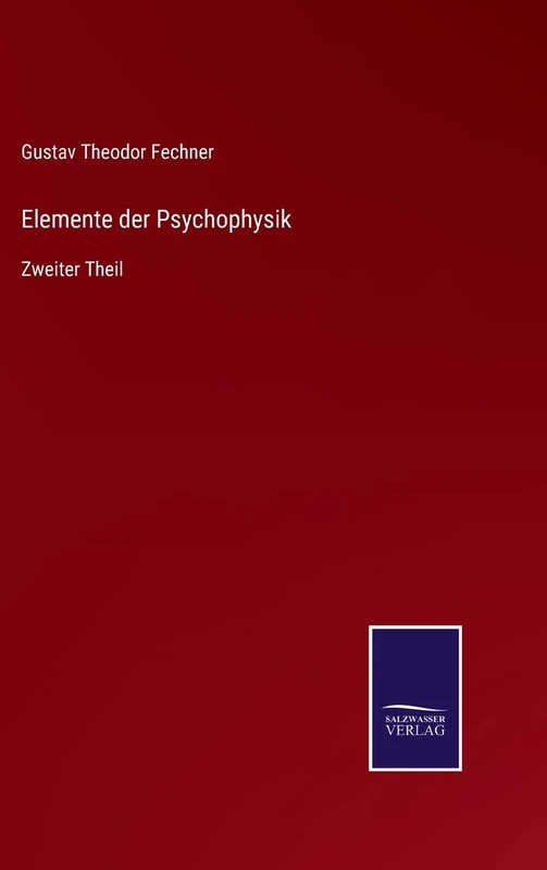 Elemente der Psychophysik: Zweiter Theil