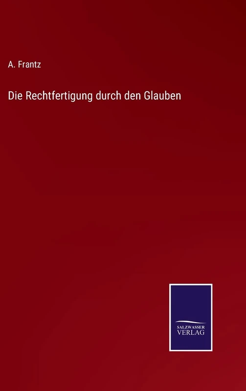 Die Rechtfertigung durch den Glauben