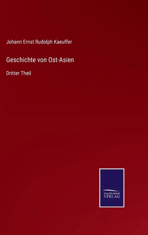 Geschichte von Ost-Asien: Dritter Theil