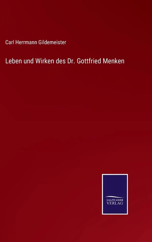 Leben und Wirken des Dr. Gottfried Menken