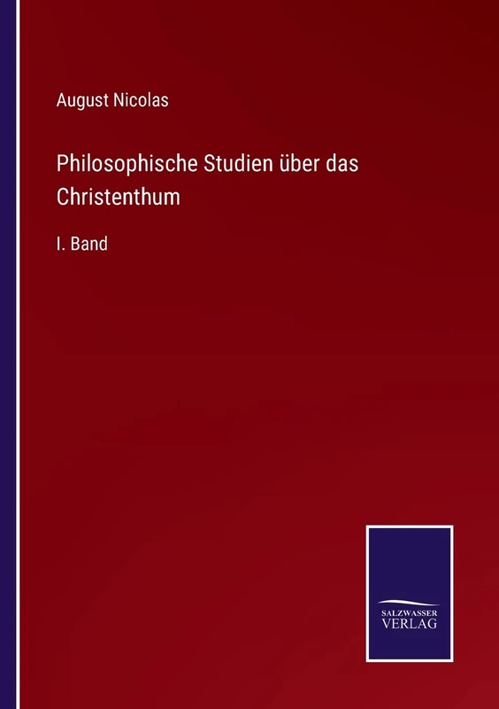 Philosophische Studien über das Christenthum: I. Band