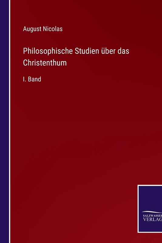 Philosophische Studien über das Christenthum: I. Band