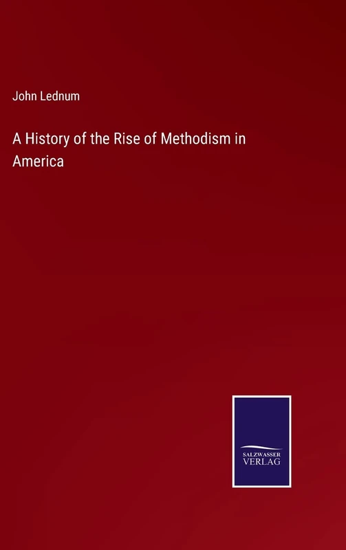 A History of the Rise of Methodism in America