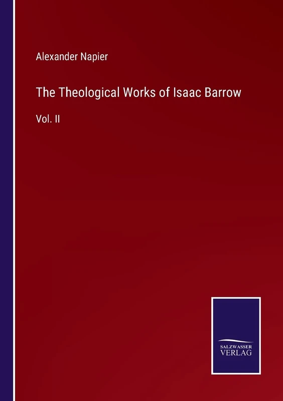 The Theological Works of Isaac Barrow: Vol. II