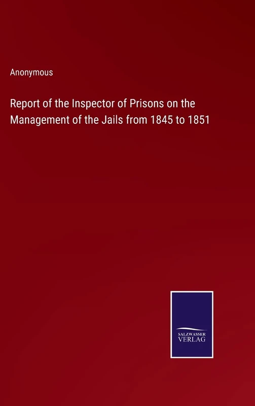 Report of the Inspector of Prisons on the Management of the Jails from 1845 to 1851 - Image 1