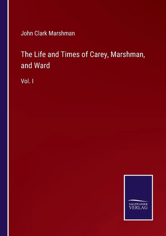 The Life and Times of Carey, Marshman, and Ward: Vol. I - Image 1