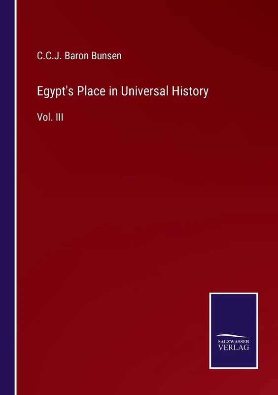 Egypt's Place in Universal History: Vol. III