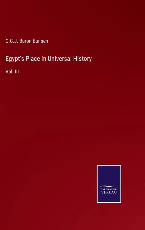 Egypt's Place in Universal History: Vol. III
