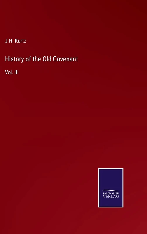 History of the Old Covenant: Vol. III