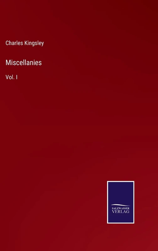 Miscellanies: Vol. I