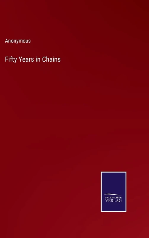 Fifty Years in Chains