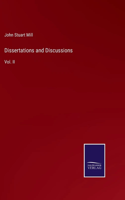 Dissertations and Discussions: Vol. II