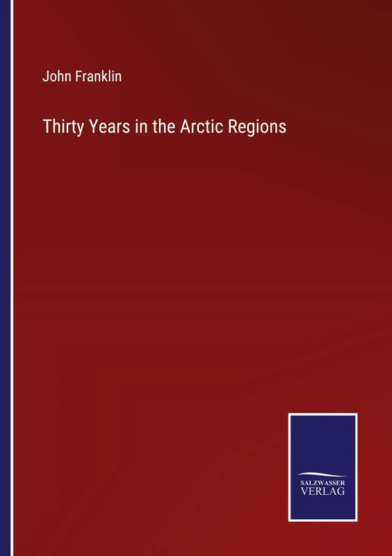 Thirty Years in the Arctic Regions