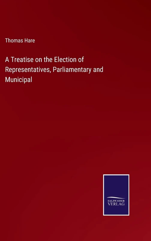 A Treatise on the Election of Representatives, Parliamentary and Municipal - Image 1