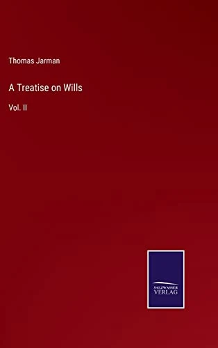 A Treatise on Wills: Vol. II