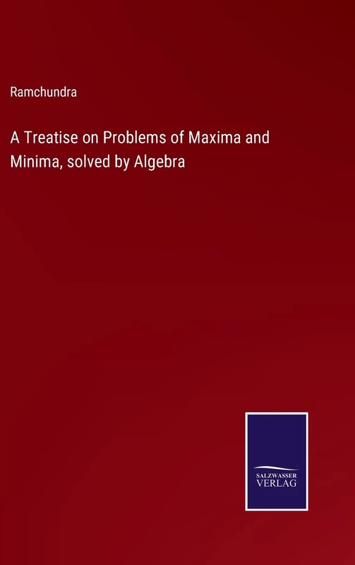 A Treatise on Problems of Maxima and Minima, solved by Algebra - Image 1