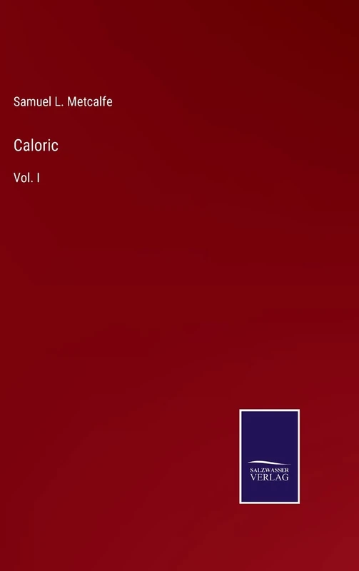 Caloric: Vol. I