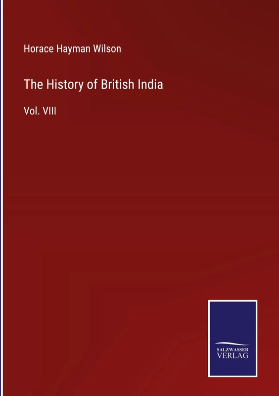 The History of British India: Vol. VIII