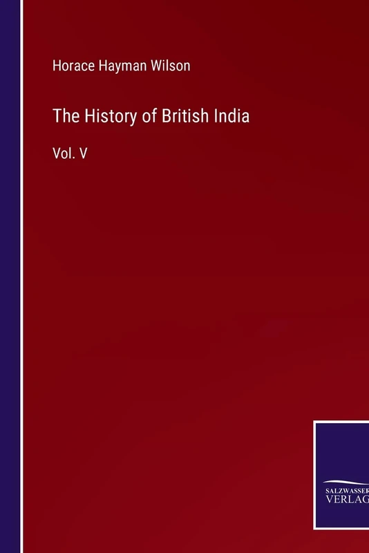 The History of British India: Vol. V