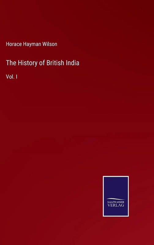 The History of British India: Vol. I