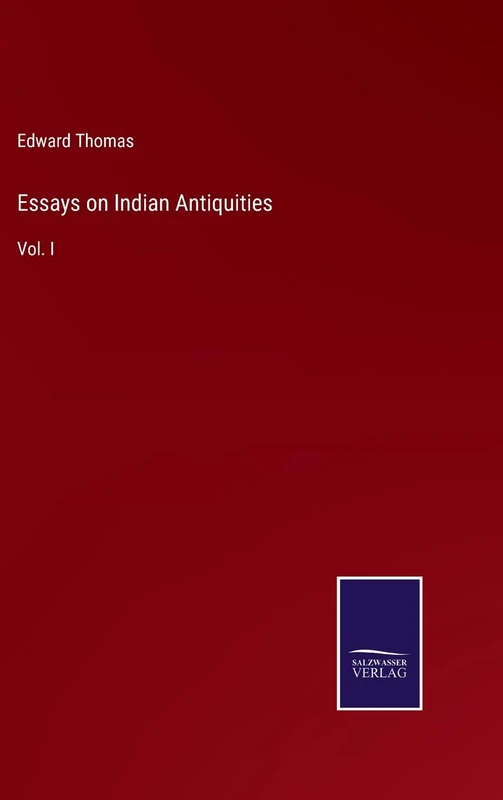 Essays on Indian Antiquities: Vol. I