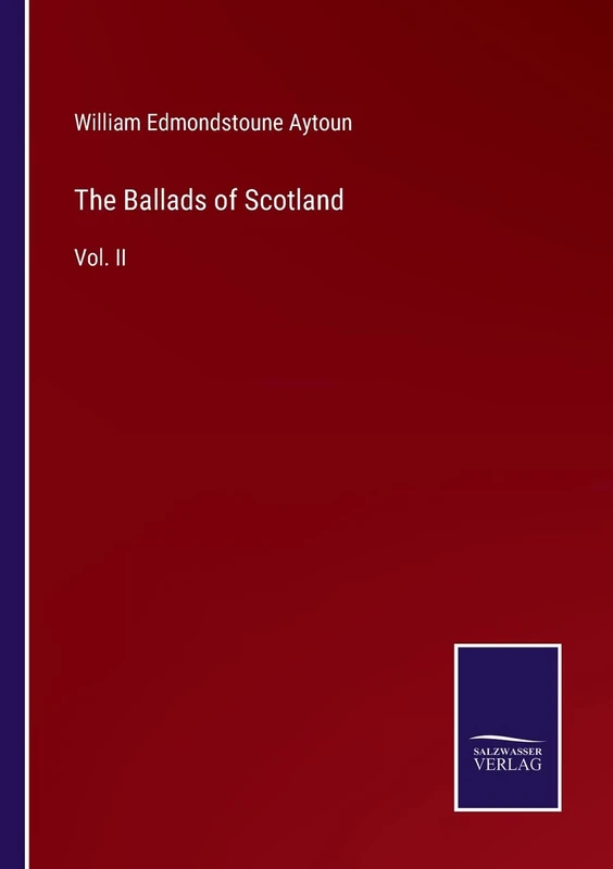 The Ballads of Scotland: Vol. II