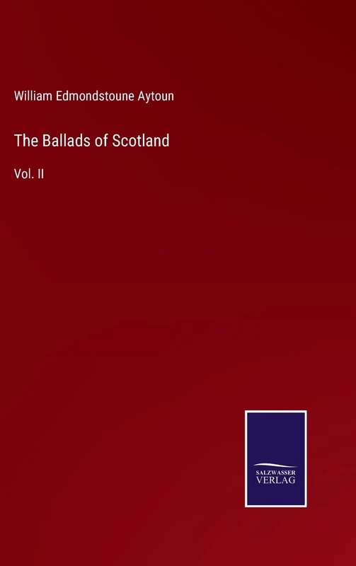 The Ballads of Scotland: Vol. II