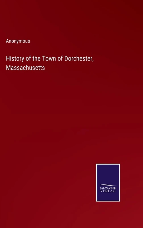 History of the Town of Dorchester, Massachusetts
