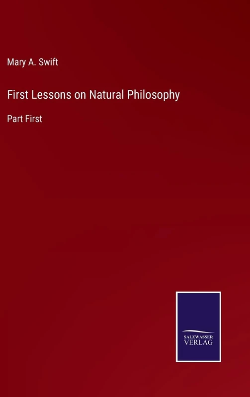 First Lessons on Natural Philosophy: Part First