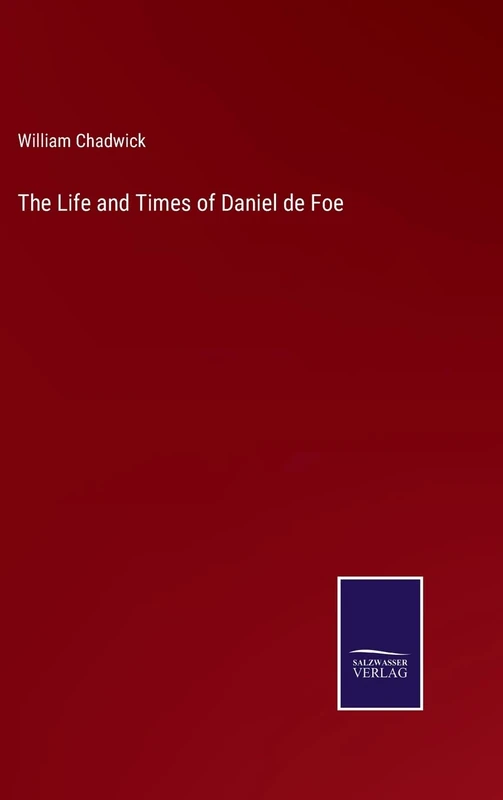 The Life and Times of Daniel de Foe