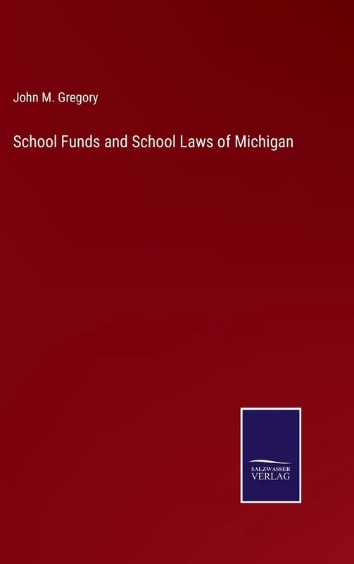 School Funds and School Laws of Michigan