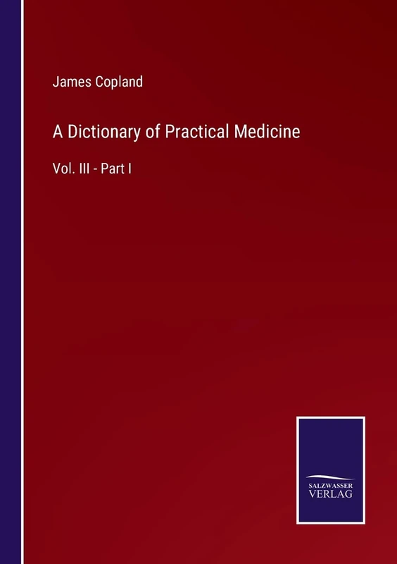 A Dictionary of Practical Medicine: Vol. III - Part I - Image 1