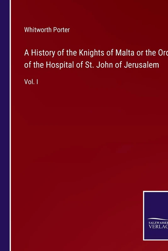 A History of the Knights of Malta or the Order of the Hospital of St. John of Jerusalem: Vol. I - Image 1