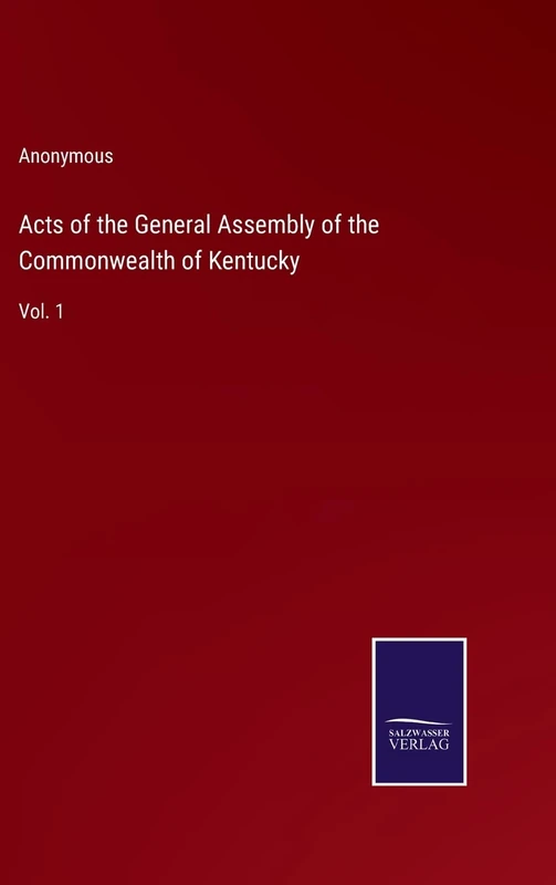 Acts of the General Assembly of the Commonwealth of Kentucky: Vol. 1