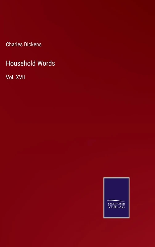 Household Words: Vol. XVII