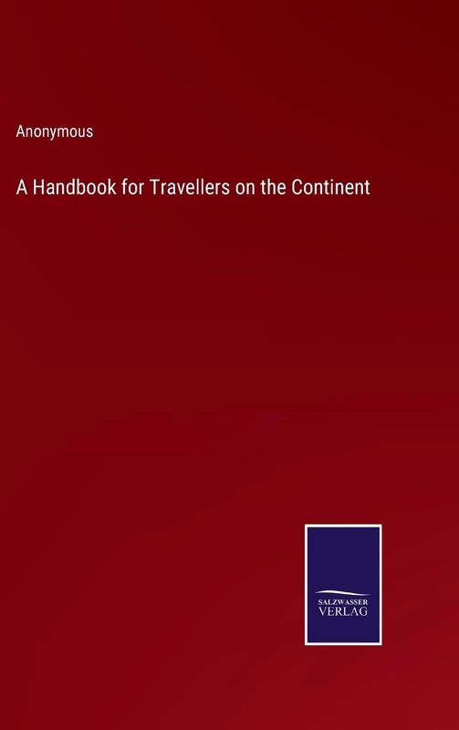 A Handbook for Travellers on the Continent