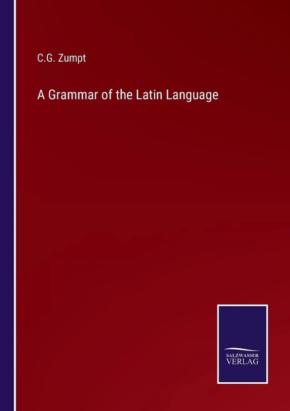 A Grammar of the Latin Language