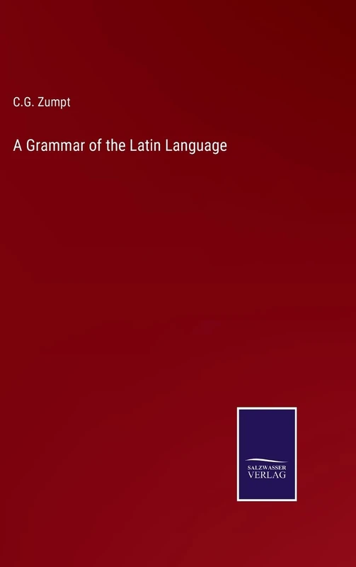 A Grammar of the Latin Language