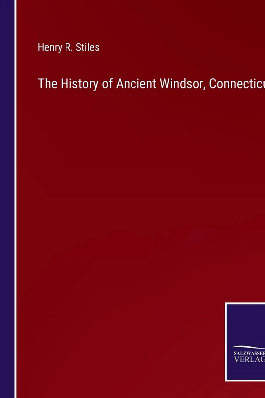 The History of Ancient Windsor, Connecticut