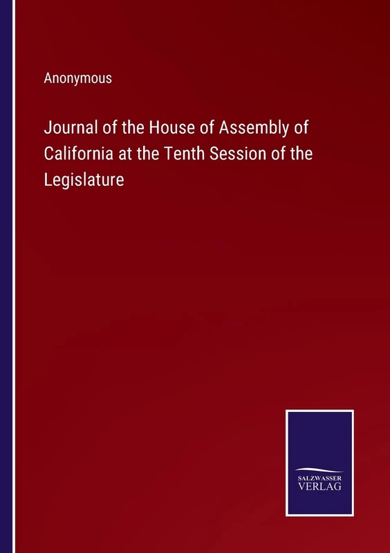Journal of the House of Assembly of California at the Tenth Session of the Legislature - Image 1
