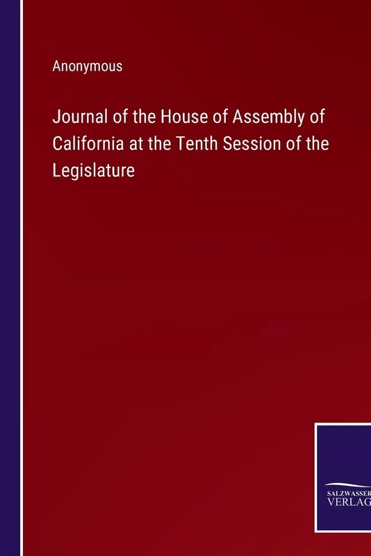 Journal of the House of Assembly of California at the Tenth Session of the Legislature