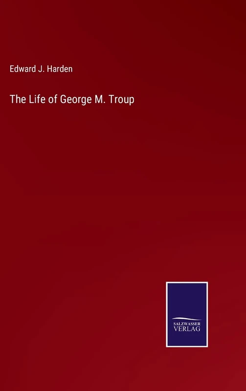 The Life of George M. Troup