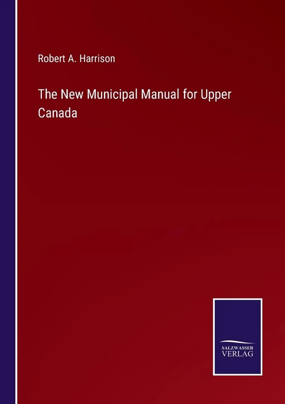 The New Municipal Manual for Upper Canada - Image 1