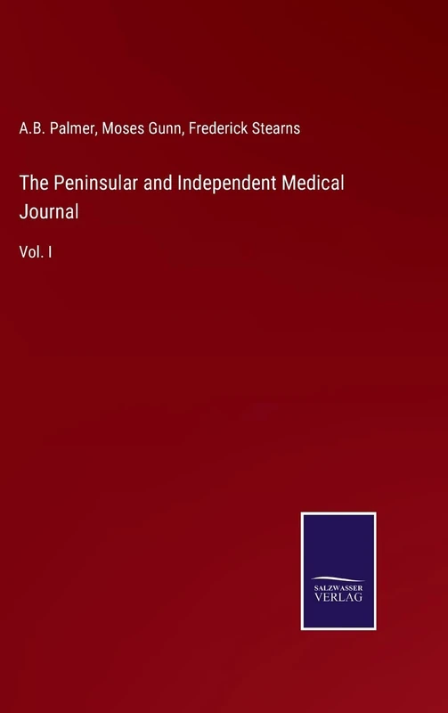 The Peninsular and Independent Medical Journal: Vol. I