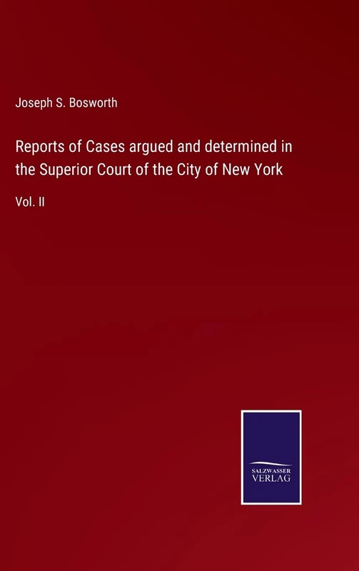 Reports of Cases argued and determined in the Superior Court of the City of New York: Vol. II