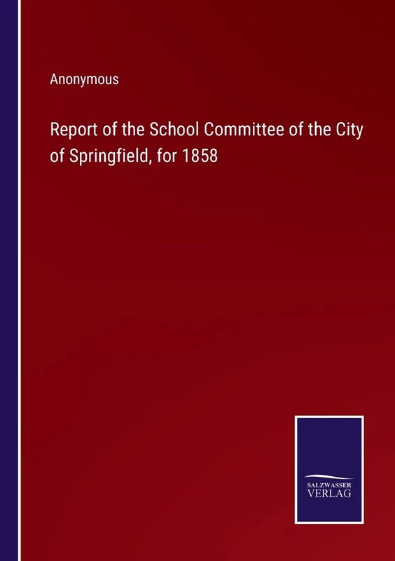 Report of the School Committee of the City of Springfield, for 1858